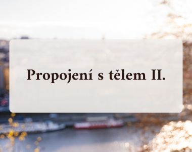 Workshop Propojení s tělem II.
